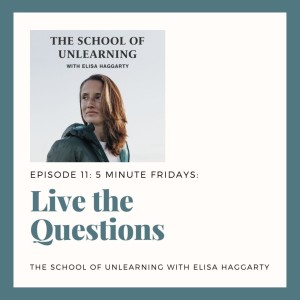 11: 5 Minute Fridays: Live The Questions