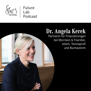 She's Mercedes Future Lab Podcast mit Dr. Angela Kerek