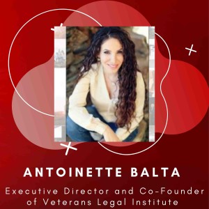 Disrupting Veteran Legal Aid - Antoinette Balta - Episode # 013