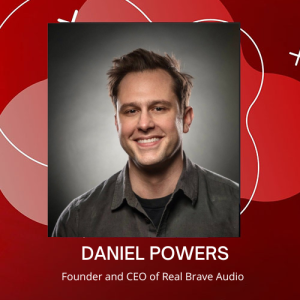 Disrupting Online Music Education with Real Brave Audio’s | Daniel Powers Jr.| Episode #041