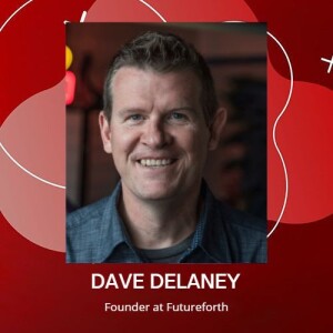 ROI of Nice: Disrupting Tech Company Culture, Dave Delaney – Episode #58