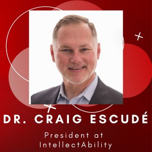 Disrupting IDD Miseducation  - Dr. Craig Escudé - Episode #3