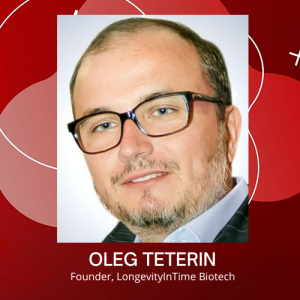 Disrupting Biotech & Anti-Aging with Oleg Teterin