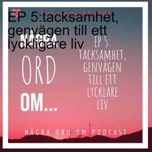 EP 5: tacksamhet, genvägen till ett lyckligare liv