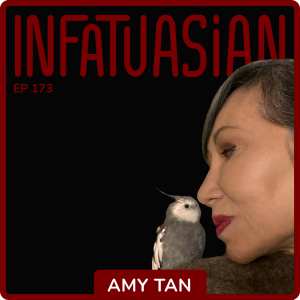 Ep 173 From Joy Luck to Backyard Birds - Amy Tan Reflects on Survival and Writing Part 1