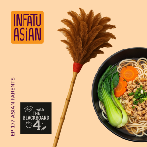 Ep 177 You Might Have Asian Parents If...  with the Blackboard 4