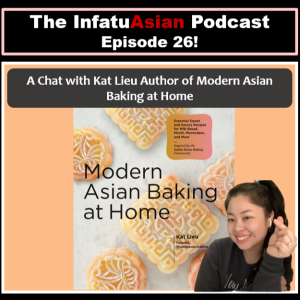 Ep 26 Modern Asian Baking at Home with Author Kat Lieu of Subtle Asian Baking!