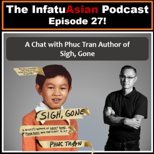 Ep 27 A Chat with Phùc Tran - Author of Sigh Gone