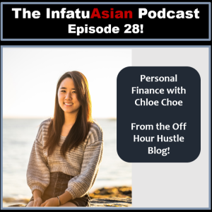 Ep 28 Talking Personal Finance, Side Hustles, and Credit Cards with Blogger Chloe Choe!