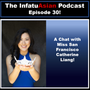 Ep 30 Chatting with Miss San Francisco 2022 - Catherine Liang!