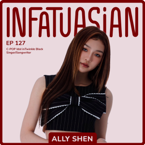 Ep 127 An Interview with C-POP Idol Ally Shen (English)
