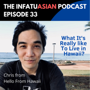 Ep 33 Living in Paradise!  With Chris from YouTube’s Hello From Hawaii