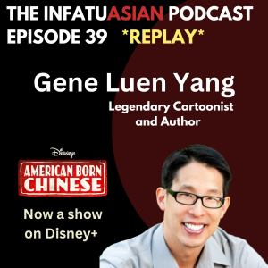 Gene Luen Yang - Author of American Born Chinese A Replay of Episode 39 from June 2022