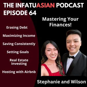 Ep 64 Mastering Your Finances with Stephanie and Wilson!