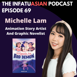 Ep 69 Michelle Lam - Animation Story Artist and Graphic Novelist!