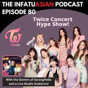 Ep 80 Twice Concert Hype Show! Recorded at SarangHello with a Live Studio Audience!