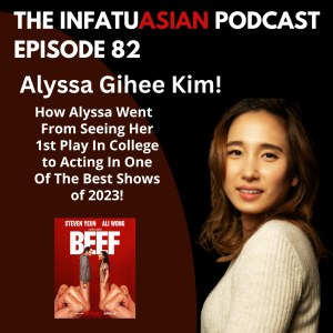 Ep 82 Actress Alyssa G. Kim!  Inside One Of the Best Shows of 2023:  BEEF!