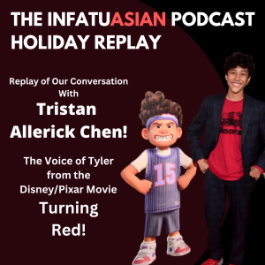 Holiday Replay of Our Conversation With Tristan Allerick Chen the Voice of Tyler in Turning Red