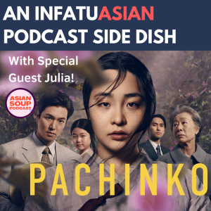 Talking about Pachinko (Listen Spoiler Free for the 1st Half)!