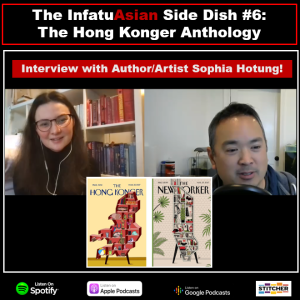 An InfatuAsian Side Dish: The Hong Konger Anthology with Sophia Hotung