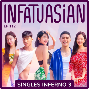 Ep 112 Singles Inferno Season 3
