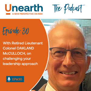 Episode 30: With Retired Lieutenant Colonel OAKLAND McCULLOCH, on challenging your leadership approach