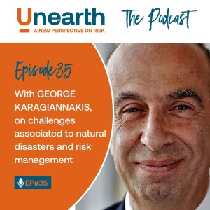 Episode 35: With George Karagiannakis, on challenges associated to natural disasters and risk management