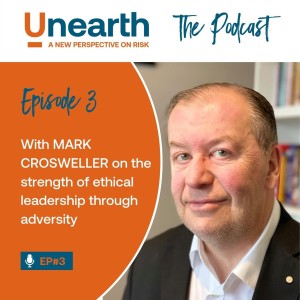 Episode 3 Mark Crosweller on the strength of ethical leadership through adversity