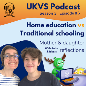 S03E06 Home Education Vs Traditional Schooling - Mother and Daughter reflections