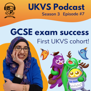 S03E07 GCSE Exam Success - First UKVS Cohort!