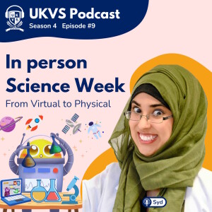 S04E09 In Person Science Week - From Virtual to Physical