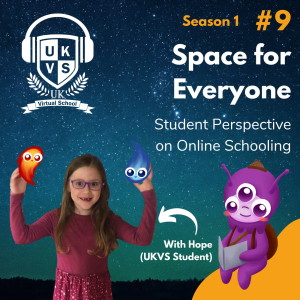 S01E09 Space for Everyone - Student Perspective on Online Schooling