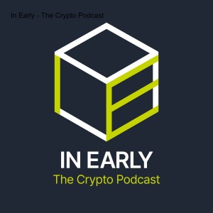 In Early - The Crypto Podcast (Episode 1)