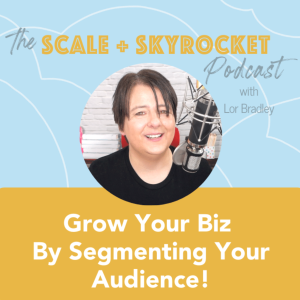 Grow your business by segmenting your audience