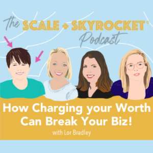 How Charging What You‘re Worth Can Break Your Business (& You!)