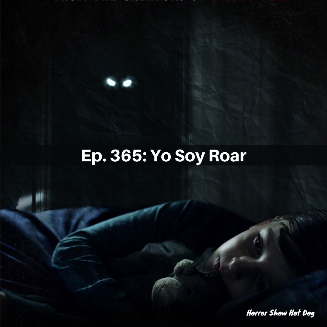 Ep. 365: Yo Soy Roar