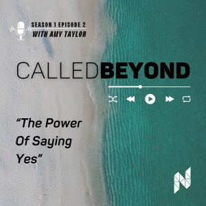 Ep.2 The Power of Saying Yes