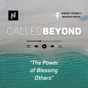 Ep.3 The Power of Blessing Others