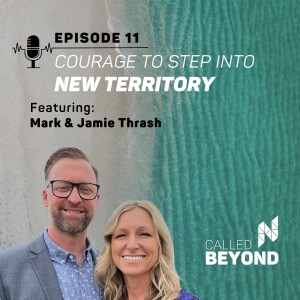 Ep.11 Courage To Step Into New Territory