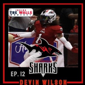 Episode 12: An Interview with Jacksonville Sharks WR Devin Wilson
