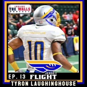 Episode 13: An Interview with Jersey Flight WR Tyron Laughinghouse - Plus Some More Offseason Thoughts
