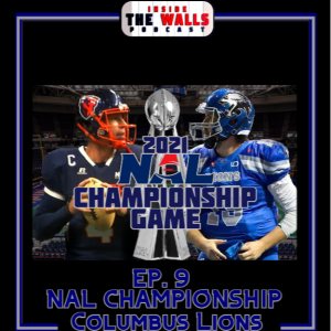 Episode 9 Part 2: The NAL Championship Series - Columbus Lions Edition - Featuring Head Coach Jason Gibson
