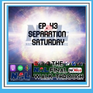 Episode 43: The Final Walk Through - Week 6
