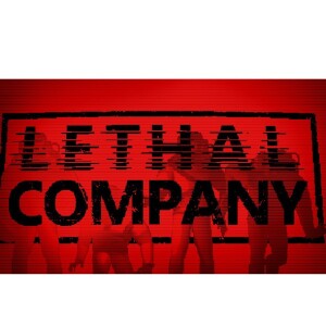 Episode 50: LETHAL COMPANY