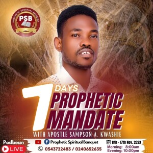 PROPHETIC MANDATE EPISODE 3