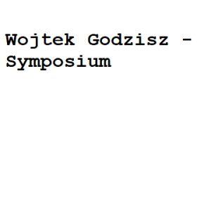 Wojtek Godzisz - Symposium