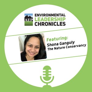 Building Relationships to Make A Difference ft. Shona Ganguly,  The Nature Conservancy