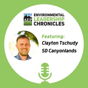 Cultivating Change in Social & Environmental Justice, ft. Clayton Tschudy, San Diego Canyonlands
