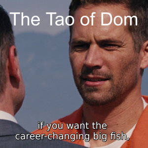 The Tao of Dom Episode 017: The Career Changing Fish