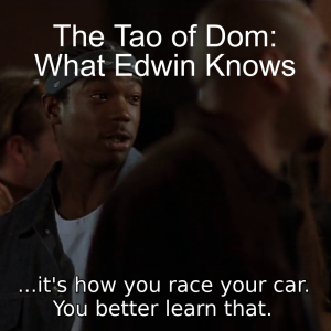 The Tao of Dom Episode 008: What Edwin Knows